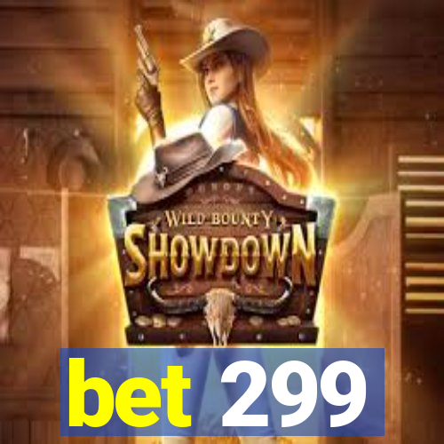 bet 299